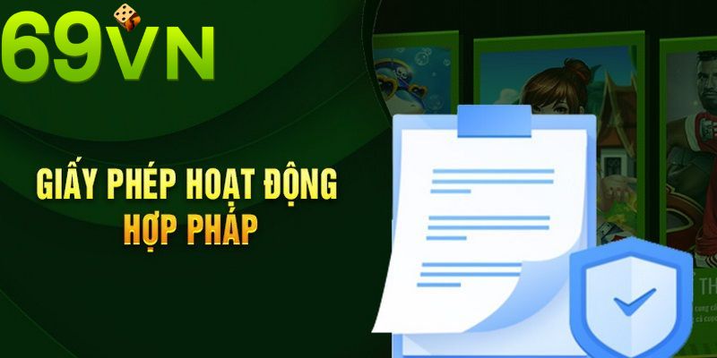 Nhà cái 69VN đảm bảo giấy phép hoạt động hợp pháp