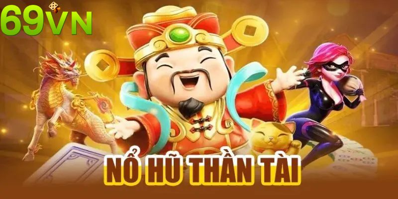 Nổ Hũ Thần Tài: Game Quay Thưởng Khiến Bạn Không Thể Bỏ Qua