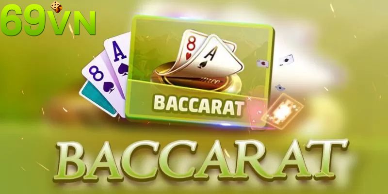 Sơ lược về cách chơi baccarat và những điều bạn cần biết