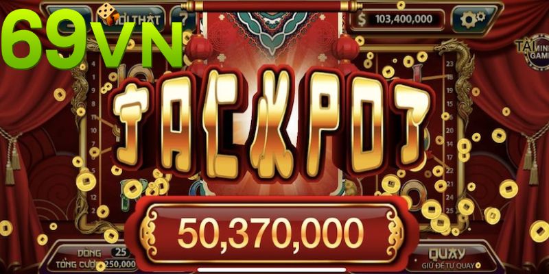 Nổ hũ Jackpot 69VN: Đổi đời với giải thưởng khủng mỗi ngày